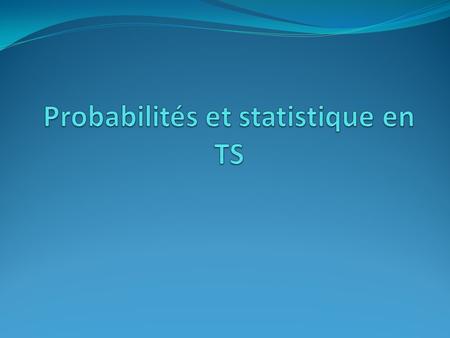 Probabilités et statistique en TS