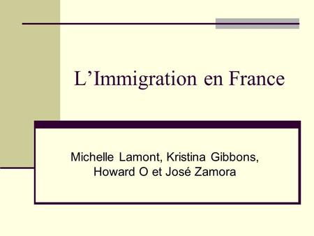 LImmigration en France Michelle Lamont, Kristina Gibbons, Howard O et José Zamora.