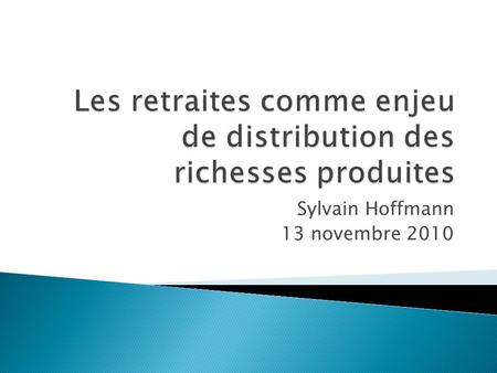 Sylvain Hoffmann 13 novembre 2010. Scénario de croissance du PIB : 3% 13 novembre 2010 2CSL.