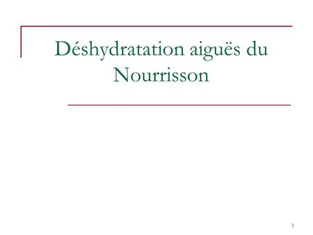 Déshydratation aiguës du Nourrisson