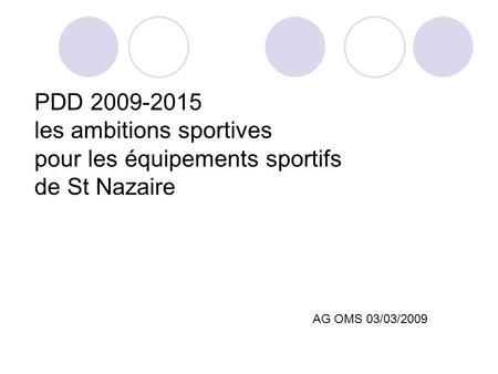 PDD 2009-2015 les ambitions sportives pour les équipements sportifs de St Nazaire AG OMS 03/03/2009.