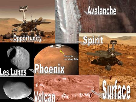 Avalanche LA  PLANETE  MARS Opportunity Spirit Phoenix Les Lunes Surface