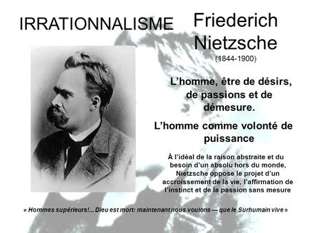 Friederich Nietzsche ( )