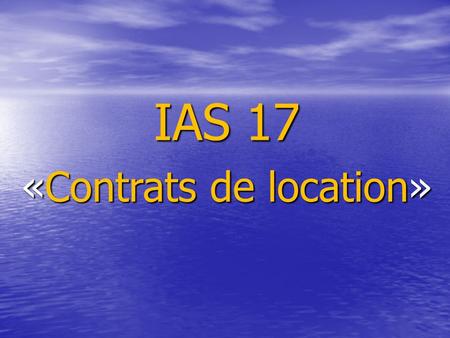 IAS 17 «Contrats de location»