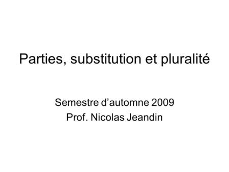 Parties, substitution et pluralité
