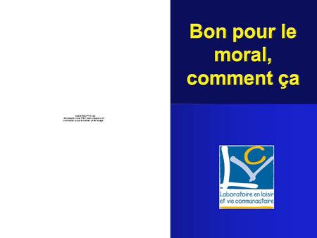 Bon pour le moral, comment ça. A.Thibault, avril 20052 Faire du bénévolat, cest bon pour le moral Des bénévoles De la communauté Des usagers À condition.