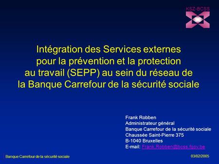 Intégration des Services externes pour la prévention et la protection au travail (SEPP) au sein du réseau de la Banque Carrefour de la sécurité sociale.