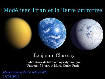 Modéliser Titan et la Terre primitive