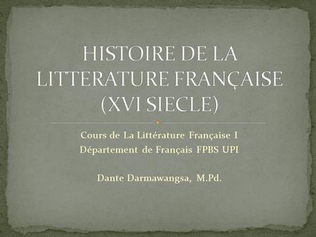 HISTOIRE DE LA LITTERATURE FRANÇAISE (XVI SIECLE)