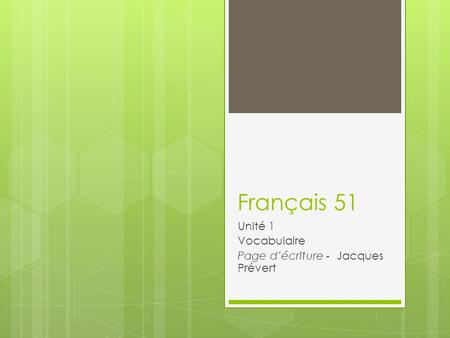 Français 51 Unité 1 Vocabulaire Page décriture - Jacques Prévert.