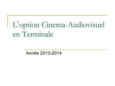 L’option Cinema-Audiovisuel en Terminale