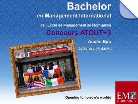 Bachelor en Management International de lEcole de Management de Normandie Concours ATOUT+3 Accès Bac Diplôme visé Bac+3.