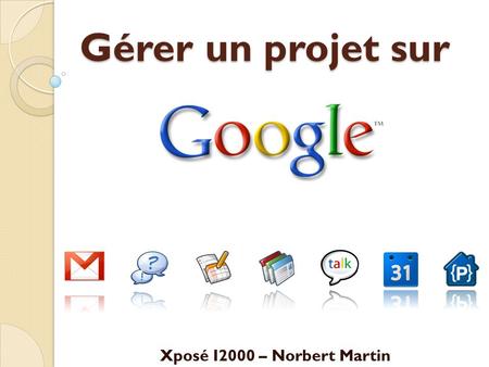 Gérer un projet sur Xposé I2000 – Norbert Martin.