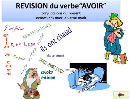 REVISION du verbe“AVOIR” conjugaisons au présent expressions avec le verbe avoir next.