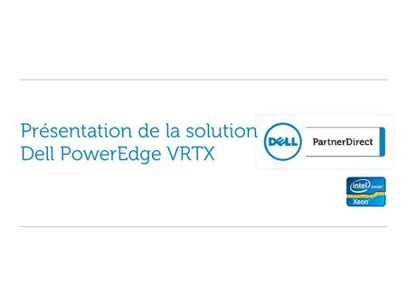 Présentation de la solution Dell PowerEdge VRTX