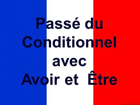 Passé du Conditionnel avec Avoir et Être. The passé du conditionnel is used to describe a possible action in the past, an unsure action in the past, and.