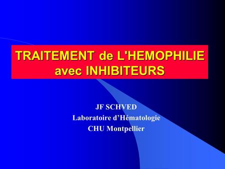TRAITEMENT de L'HEMOPHILIE avec INHIBITEURS