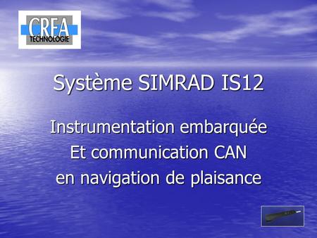Système SIMRAD IS12 Instrumentation embarquée Et communication CAN
