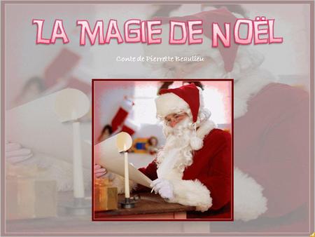 La Magie de Noël Conte de Pierrette Beaulieu.