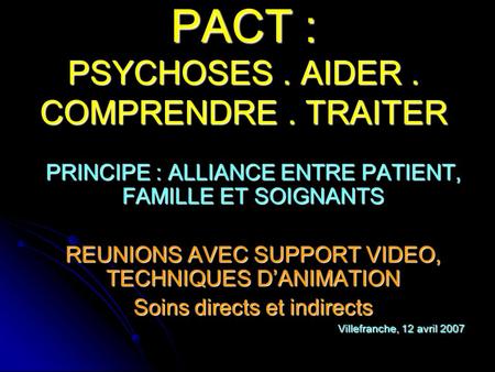 PACT : PSYCHOSES . AIDER . COMPRENDRE . TRAITER