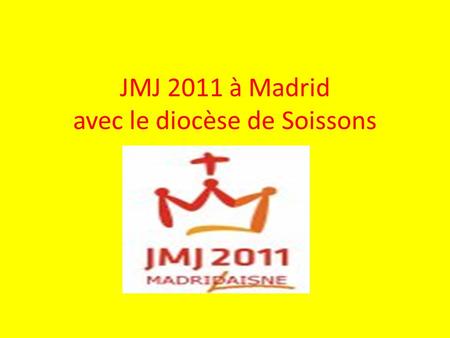 JMJ 2011 à Madrid avec le diocèse de Soissons. Mercredi 10 août Messe denvoi à la cathédrale de Soissons.