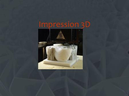 Impression 3D.