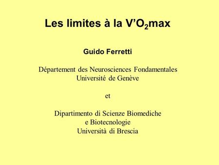 Les limites à la V’O2max Guido Ferretti