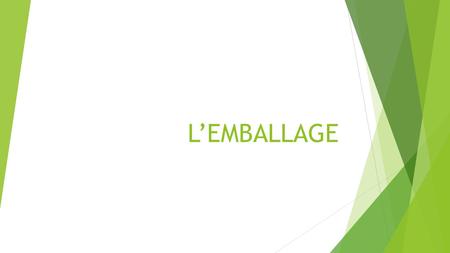 L’EMBALLAGE.