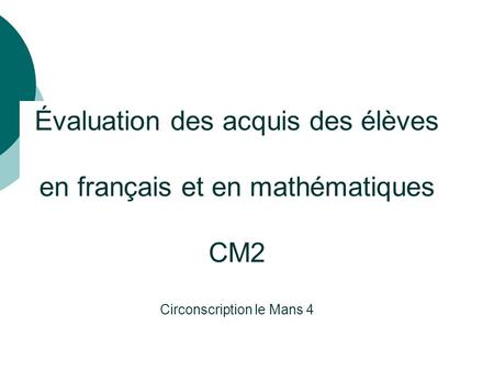 Évaluation des acquis des élèves en français et en mathématiques CM2