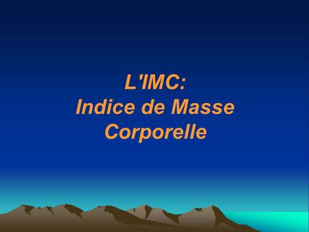 L'IMC: Indice de Masse Corporelle