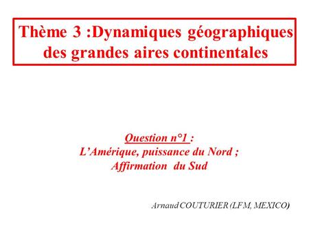 Thème 3 :Dynamiques géographiques des grandes aires continentales