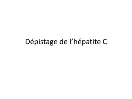 Dépistage de l’hépatite C