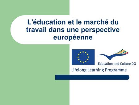 L'éducation et le marché du travail dans une perspective européenne.