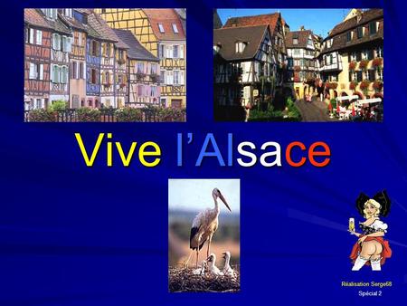 Vive l’Alsace Réalisation Serge68 Spécial 2.