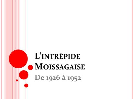 L INTRÉPIDE M OISSAGAISE De 1926 à 1952. Juniors Filles 1952.