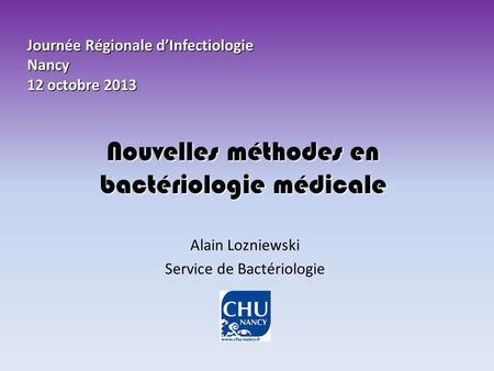 Nouvelles méthodes en bactériologie médicale
