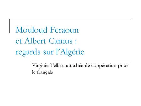 Mouloud Feraoun et Albert Camus : regards sur l’Algérie