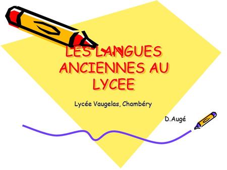 LES LANGUES ANCIENNES AU LYCEE