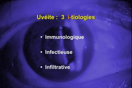 • Immunologique • Infectieuse • Infiltrative