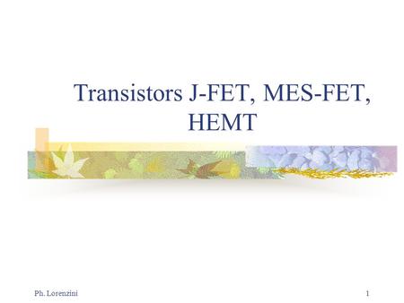 Transistors J-FET, MES-FET, HEMT