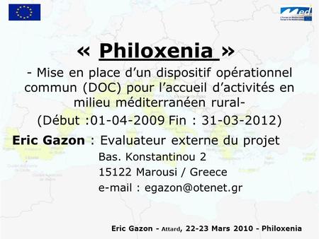 « Philoxenia » - Mise en place dun dispositif opérationnel commun (DOC) pour laccueil dactivités en milieu méditerranéen rural- (Début :01-04-2009 Fin.