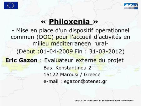 « Philoxenia » - Mise en place dun dispositif opérationnel commun (DOC) pour laccueil dactivités en milieu méditerranéen rural- (Début :01-04-2009 Fin.