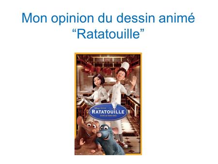 Mon opinion du dessin animé “Ratatouille”