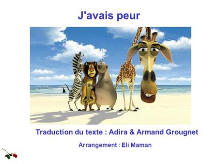 J'avais peur Traduction du texte : Adira & Armand Grougnet