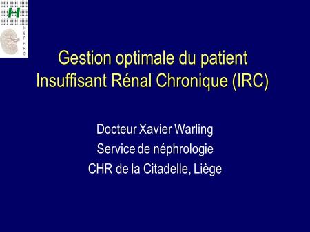 Gestion optimale du patient Insuffisant Rénal Chronique (IRC)