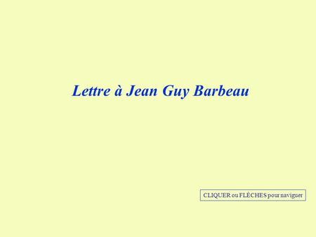 Lettre à Jean Guy Barbeau