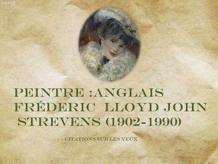 Peintre :Anglais Fréderic Lloyd John Strevens ( )