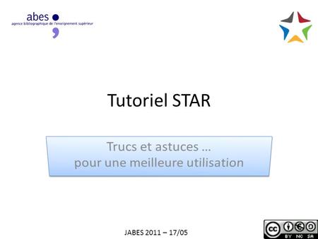 Tutoriel STAR JABES 2011 – 17/05. Sommaire Comment suivre la vie dune notice et de la thèse La notice nest pas dans … – Le Sudoc – Dart La thèse nest.
