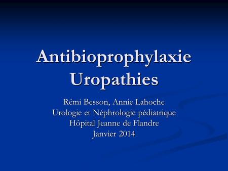 Antibioprophylaxie Uropathies
