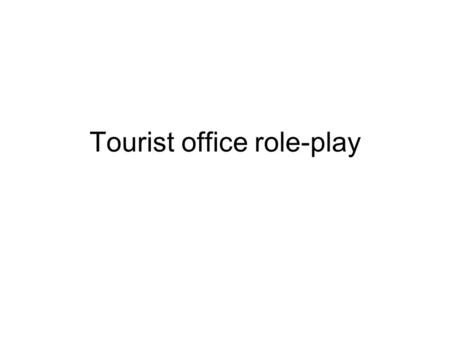 Tourist office role-play